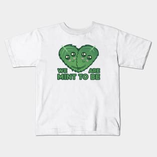 We Are "Mint" To Be Kids T-Shirt